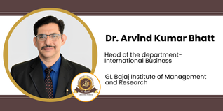 GL Bajaj Institute of Management and Research, Head of the department- International Business: Dr. Arvind Kumar Bhatt Interview